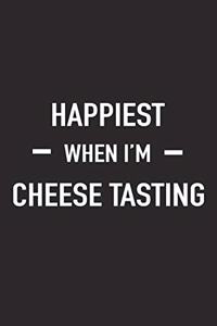 Happiest When I'm Cheese Tasting