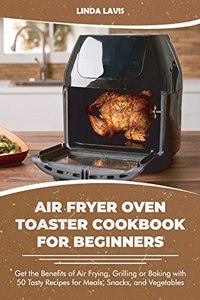 Air Fryer Oven Toaster Cookbook for Beginners