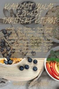 Kahvalti Yulaf Ezmesi TarIflerI KItabi