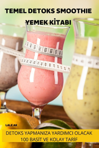 Temel Detoks Smoothie Yemek Kİtabi