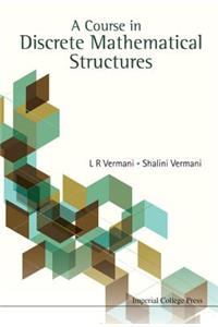 Course in Discrete Mathematical Structures