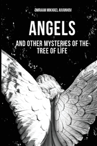 Angels and Other Mysteries of the Tree of Life