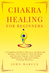 Chakra Healing for Beginners