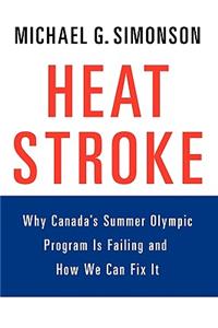 Heatstroke: Why Canada's Summer Olympic Program Is Failing -- And How We Can Fix It