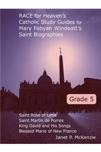 Race for Heaven's Catholic Study Guides for Mary Fabyan Windeatt's Saint Biographies Grade 5