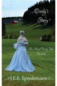 Cindy's Story - An Amish Fairly Tale Novelette 1