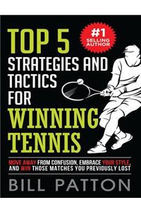 Top 5 Strategies and Tactics for Winning Tennis