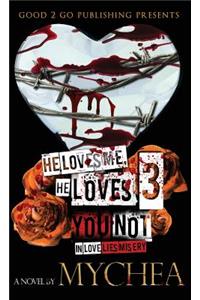 He Loves Me, He Loves You Not PT 3