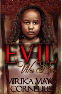 Evil Was Born