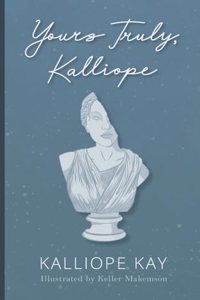 Yours Truly, Kalliope