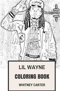 Lil Wayne Coloring Book: Godfather of Hip Hop and Rap Prodigy Music Producer and Entrepreneur Inspired Adult Coloring Book: Godfather of Hip Hop and Rap Prodigy Music Producer and Entrepreneur Inspired Adult Coloring Book