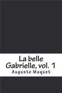 La Belle Gabrielle, Vol. 1