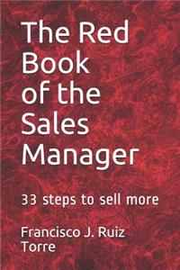 Red Book of the Sales Manager: 33 Steps to Sell More