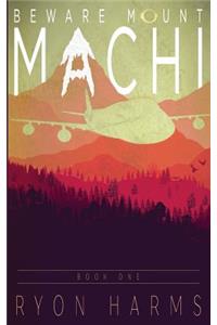Beware Mount Machi