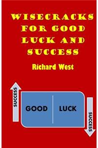 Wisecracks For Good Luck And Success