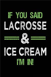 If You Said Lacrosse & Ice Cream I'm In
