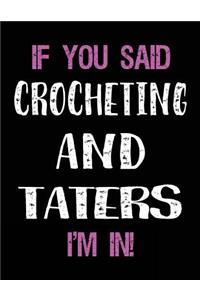 If You Said Crocheting and Taters I'm in