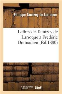 Lettres de Tamizey de Larroque À Frédéric Donnadieu