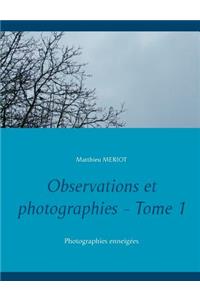 Observations et photographies - Tome 1