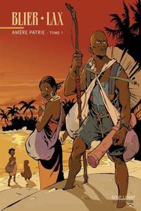 Amere patrie Tome 1
