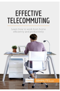 Effective Telecommuting