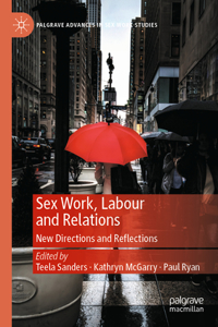 Sex Work, Labour and Relations: New Directions and Reflections