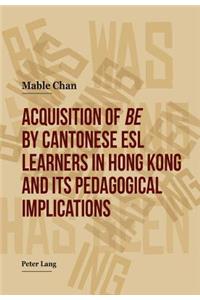 Acquisition of «Be» by Cantonese ESL Learners in Hong Kong- And Its Pedagogical Implications
