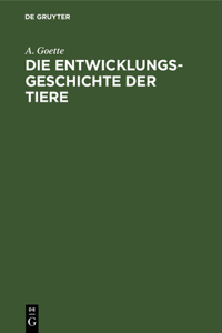 Die Entwicklungsgeschichte Der Tiere