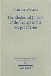 Rhetorical Impact of the Semeia in the Gospel of John