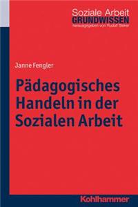 Padagogisches Handeln in Der Sozialen Arbeit