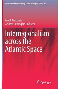 Interregionalism Across the Atlantic Space