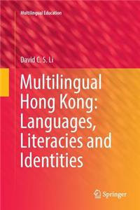 Multilingual Hong Kong: Languages, Literacies and Identities