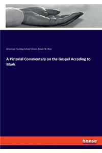 Pictorial Commentary on the Gospel Accoding to Mark