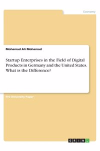 Startup Enterprises in the Field of Digital Products in Germany and the United States. What is the Difference?