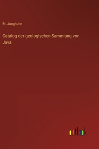 Catalog der geologischen Sammlung von Java