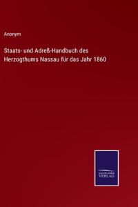 Staats- und Adreß-Handbuch des Herzogthums Nassau für das Jahr 1860