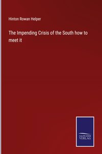 Impending Crisis of the South how to meet it