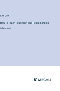How to Teach Reading in The Public Schools