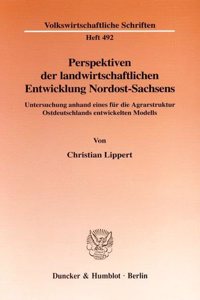 Perspektiven Der Landwirtschaftlichen Entwicklung Nordost-Sachsens