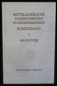 Mittelalterliche Handschriften in Niedersachsen. Kurzkatalog / Handschriften in Hannover