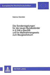 Die Sonderregelungen Fuer Die Neuen Bundeslaender in 246 a Baugb Und Im Maßnahmengesetz Zum Baugesetzbuch