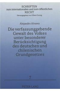 Die verfassungsgebende Gewalt des Volkes unter besonderer Beruecksichtigung des deutschen und chilenischen Grundgesetzes