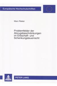 Problemfelder Der Abzugsbeschraenkungen Im Erbschaft- Und Schenkungsteuerrecht