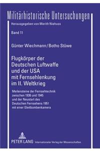 Flugkoerper Der Deutschen Luftwaffe Und Der USA Mit Fernsehlenkung Im II. Weltkrieg