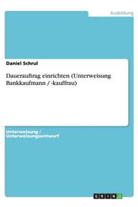 Dauerauftrag einrichten (Unterweisung Bankkaufmann / -kauffrau)