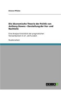 Die Ökonomische Theorie Der Politik Von Anthony Downs - Darstellung Der Vor- Und Nachteile