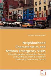 Neighborhood Characteristics and Asthma Emergency Visits