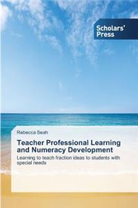 Teacher Professional Learning and Numeracy Development