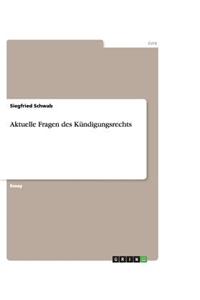 Aktuelle Fragen des Kündigungsrechts