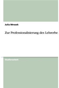 Zur Professionalisierung des Lehrerberufs